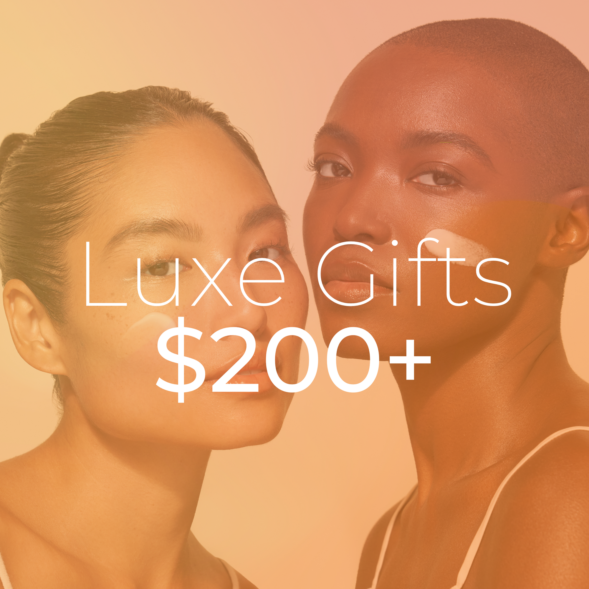 Luxe Gifts $200+