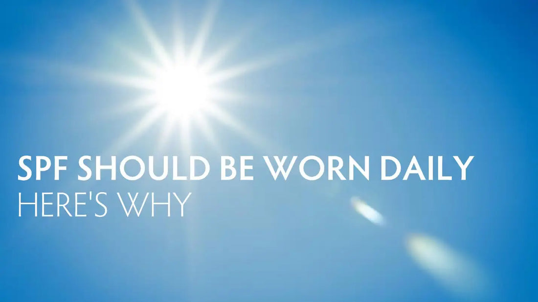 SPF Should Be Worn Daily - Here’s Why