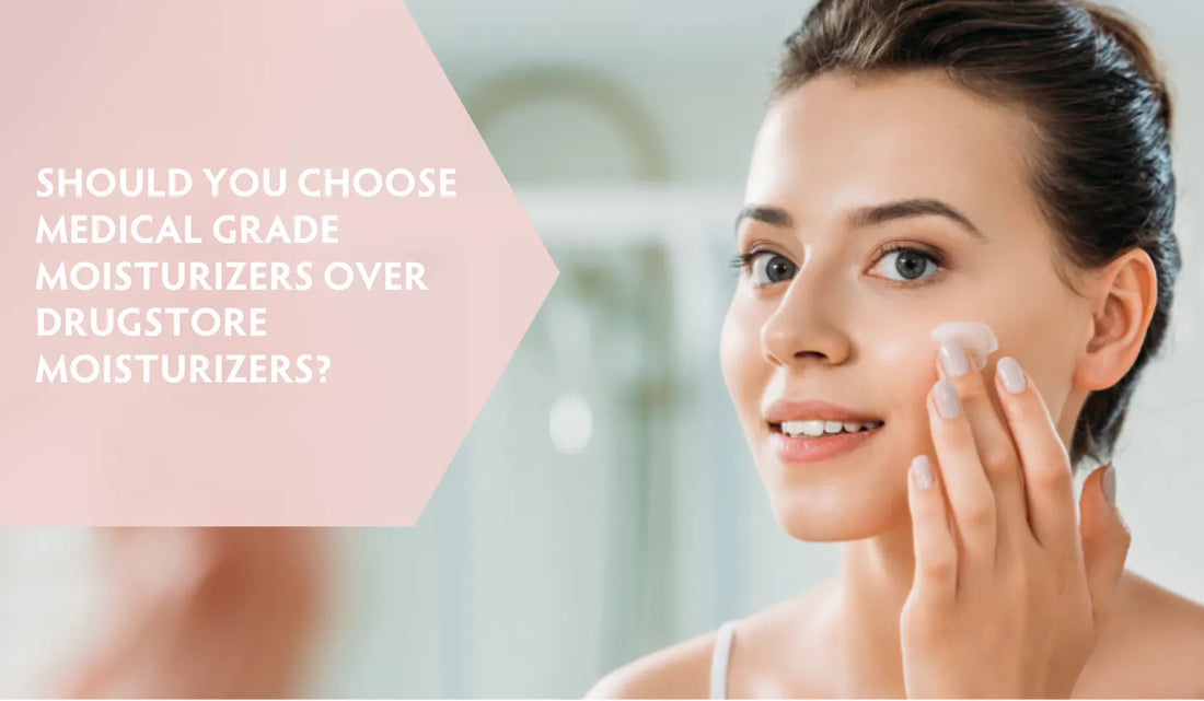 Should you choose Medical Grade Moisturizers over Drugstore Moisturizers?